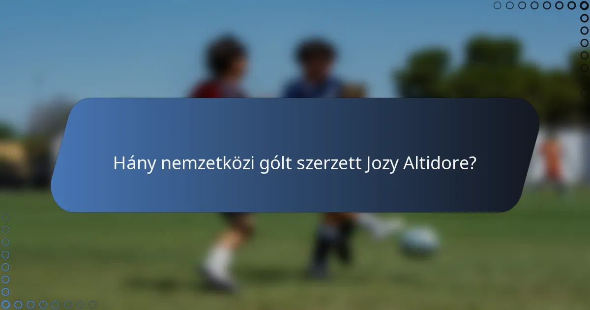 Hány nemzetközi gólt szerzett Jozy Altidore?