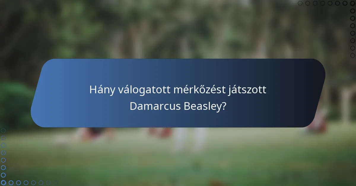 Hány válogatott mérkőzést játszott Damarcus Beasley?