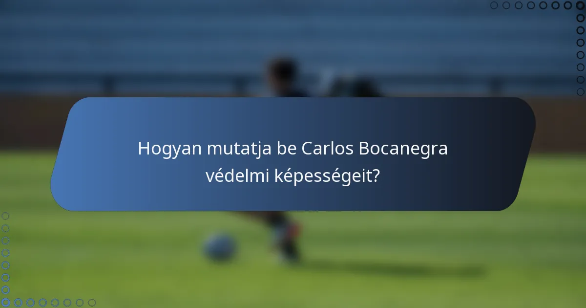 Hogyan mutatja be Carlos Bocanegra védelmi képességeit?