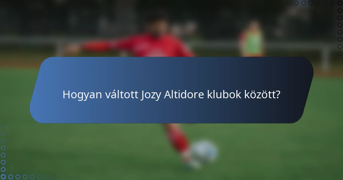 Hogyan váltott Jozy Altidore klubok között?
