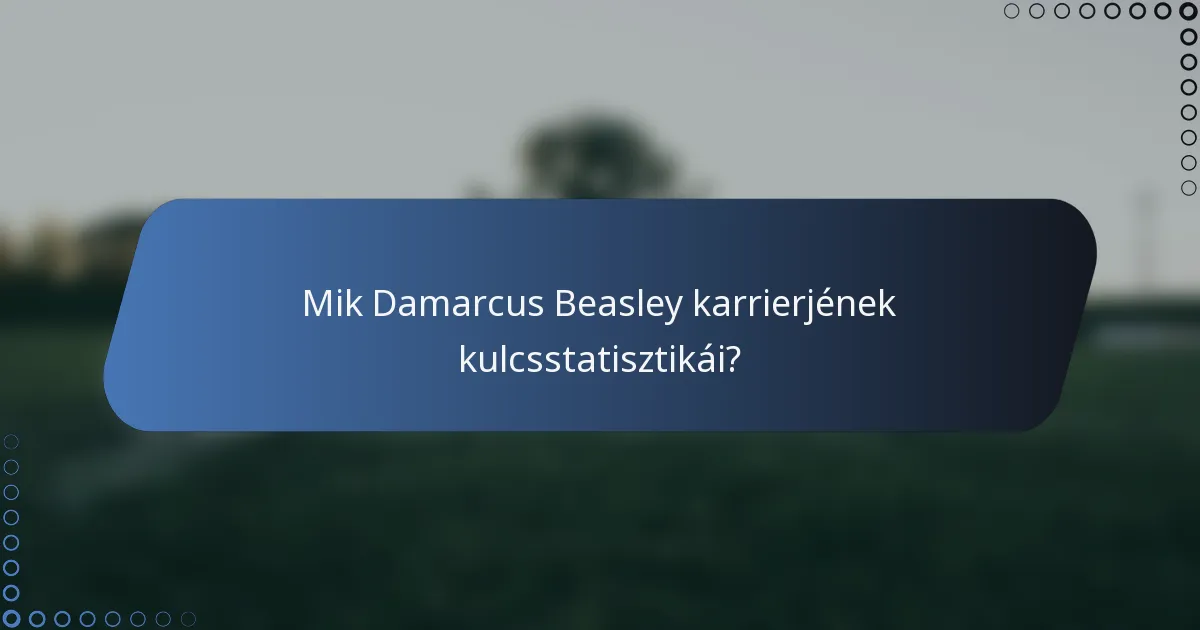 Mik Damarcus Beasley karrierjének kulcsstatisztikái?