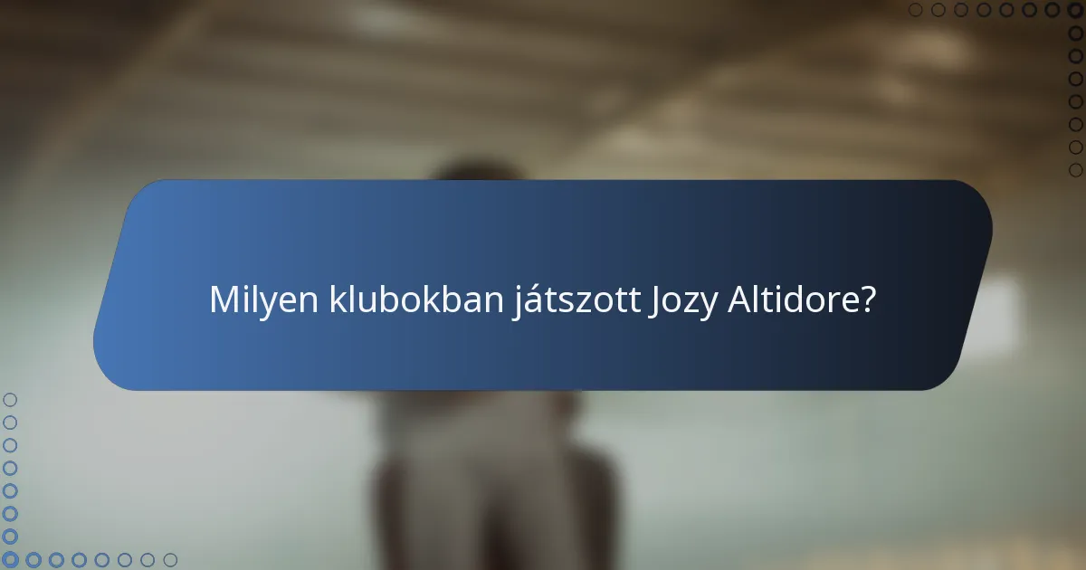Milyen klubokban játszott Jozy Altidore?